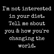 I'm not interested in your diet. B NT