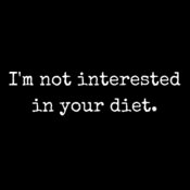 I m not interested in your diet  Brief  NT B