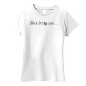'This body can...' Women's T-Shirt.