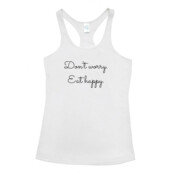 'Don't worry. Eat happy.'  Women's T-Back Singlet.